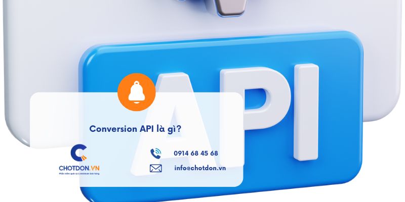 Conversion API là gì? Giải pháp đo lường chuẩn xác