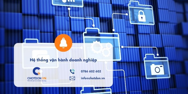 Hệ thống vận hành doanh nghiệp: Cách xây dựng tinh gọn